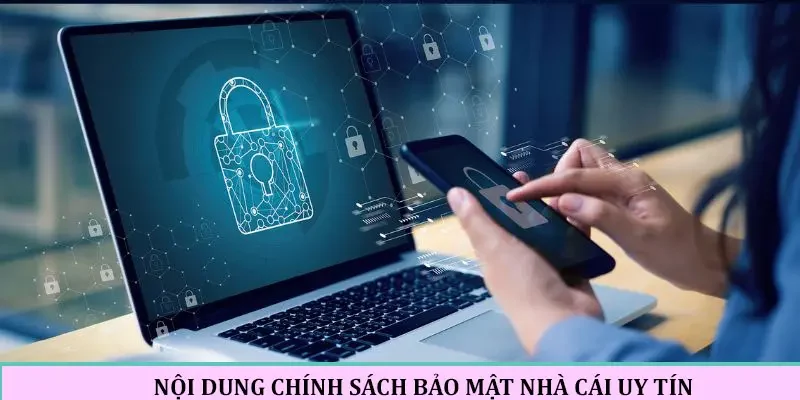Nội dung của chính sách bảo mật nhà cái uy tín