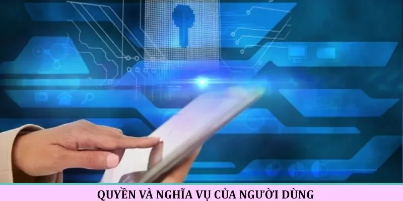 Quy định vè quyền và nghãi ụ của người dùng