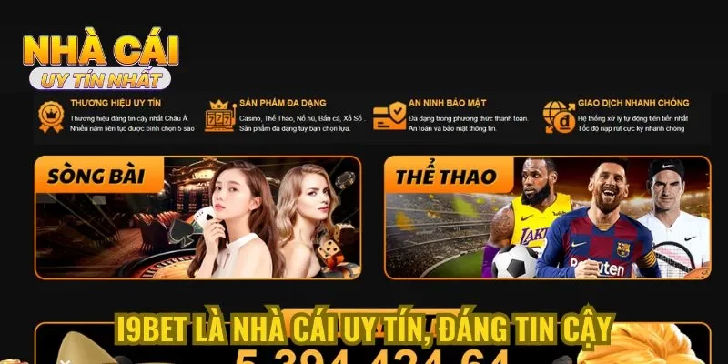 i9Bet là nhà cái uy tín, đáng tin cậy
